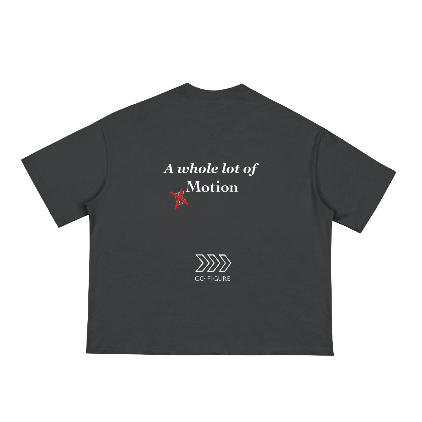 A Whole lot of Motion Shirt