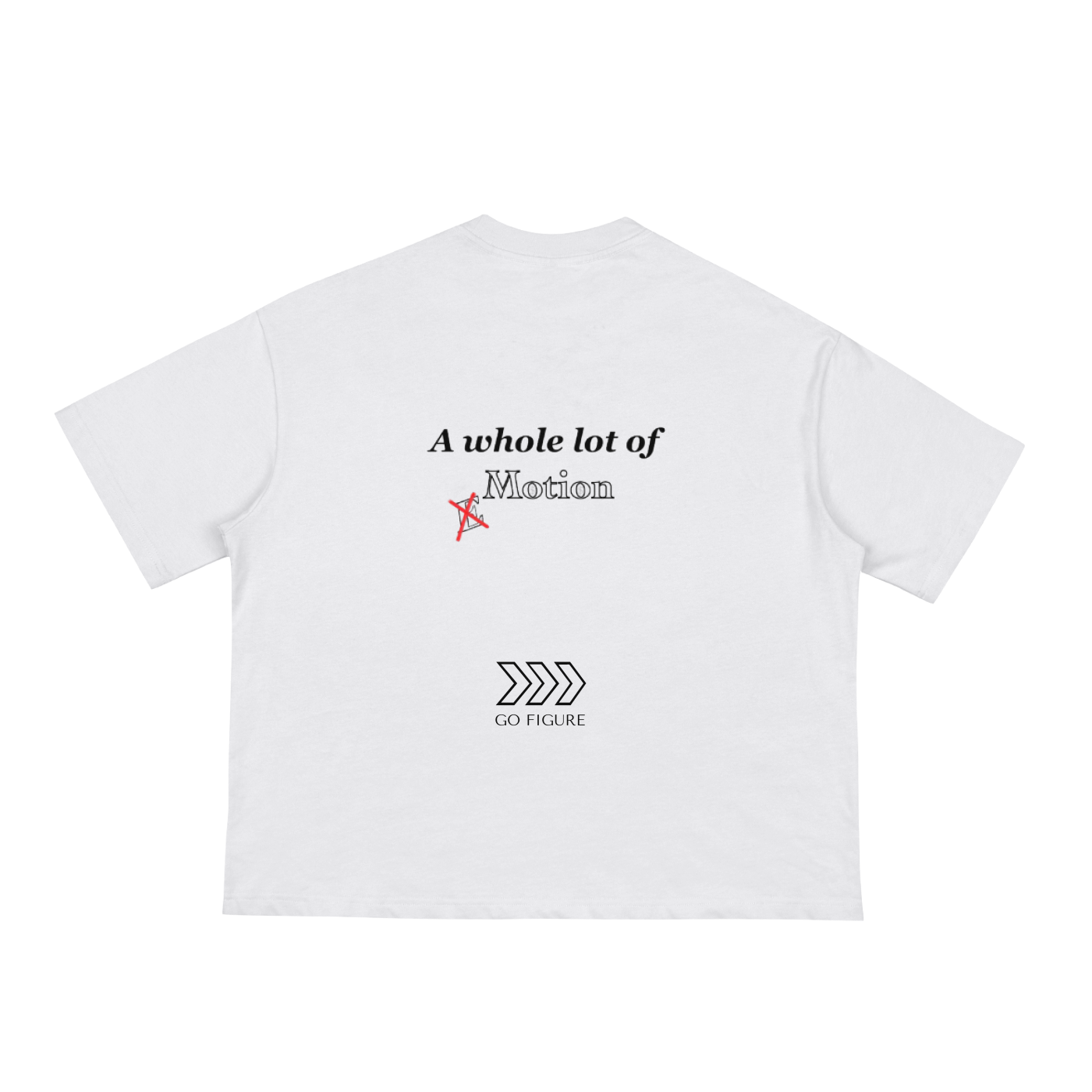 A Whole Lot of Motion Shirt